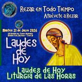 LAUDES DE HOY MARTES 21 DE JULIO 2026. CAMINO NEOCATECUMENAL. LITURGIA DE LAS HORAS.-2026-07-20 22 12 05(copy)