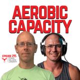 Episode 295: Aerobic Capacity