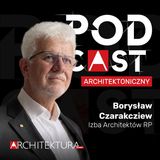Borysław Czarakcziew chce dogonić Europę, wyrugować patologie i pomóc architektom więcej zarabiać. Jak zamierza to zrobić?