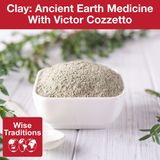 372: Clay: Ancient Earth Medicine