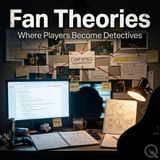 Fan Theories - Uncover the hidden truths with Max