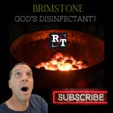 BRIMSTONE-God's Disinfectant? - 6:16:21, 8.05 PM