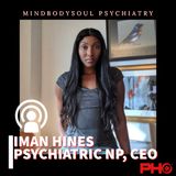 10. MINDBODYSOUL PSYCHIATRY CEO IMAN HINES