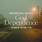 God Dependence [Morning Devo]