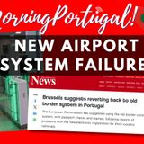 GO BACK! The Chaos of Portugal's New Border Control System, Causes Long Waits!