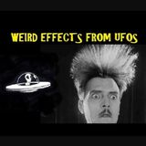 Weird Effects from UFOs