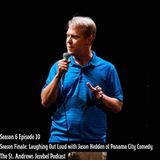 Season Finale: Laughing Out Loud with Jason Hedden of Panama City Comedy