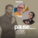 #4 - Pause recebe Padre Eugenio Pacelli e Frei Ricardo Régis | Pause por Clóvis Holanda