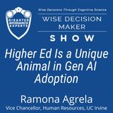 #319: Higher Ed Is a Unique Animal in Gen AI Adoption: Ramona Agrela of UC Irvine
