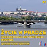 Życie w Pradze: uśmiechnięci ludzie, przyjazne urzędy i... ksenofobia | opowiada Tomasz Jędruchów