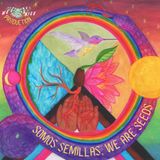 Somos Semillas EP 4: Sacred Winds, Returning to our Power of Shedding