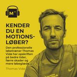 115. Kender du en motionsløber? Den professionelle løbetræner Thomas Vidø har opskriften på bedre tider, færre skader og mere løbeglæde