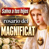 Rosario del Magnificat por los Hijos | Protección y Liberación Espiritual