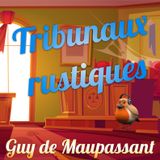 Tribunaux rustiques, Guy de Maupassant (Livre audio)