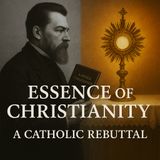 The Essence of Christianity by Feuerbach – A Catholic Rebuttal Part 2