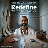 Redefine - Transform Your Life with Guru Anand Bodhi