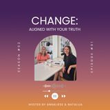 Change: Aligned with your Truth