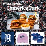 Episode 695: What's new at Comerica Park, including special promotions, food menu and ballpark activities (April 12-13, 2025)