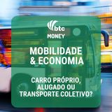 Mobilidade e Economia: Carro próprio, alugado ou transporte coletivo? | BTC Money #12