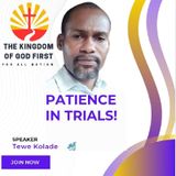 PATIENCE IN TRIALS!