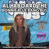 All Aboard the Bonnie Blue "Bang Bus"