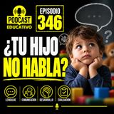 346-Tu hijo no habla