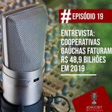 Entrevista: Cooperativas gaúchas faturam R$ 48,9 bilhões em 2019
