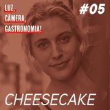 #05 - Cheesecake + Frances Ha