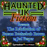 S01 - E14 - The Retribution of Parson Beelzebub Brown by Jed Vesper (a Christmas horror story)