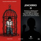 ¿Encierro o Redención? La Estrategia Radical para Lidiar con Abusadores Violentos (Lo que Nadie se Atreve a Decir)