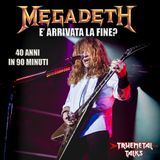 TrueMetal Talks - Ep. 14 - Megadeth: è arrivata la fine? (40 anni in 90 minuti)
