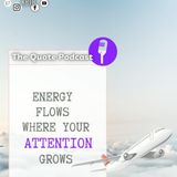 Energy flows where attention goes!