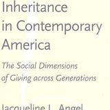 Inheritance in Contemporary America: The Social Dimensions of Giving across Generations (Gerontology)