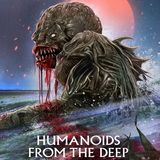 301: Humanoids from the Deep