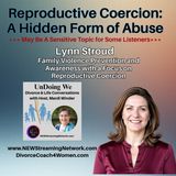 Reproductive Coercion A Hidden Form of Abuse Guest, Lynn Stroud