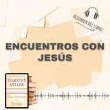 ENCUENTROS CON JESÚS 📗 Resumen del Libro - Ideas Clave de  TIMOTHY J. KELLER (Baja tu PDF📥)
