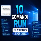10 Comandi Run di Windows: scorciatoie per aprire tutto al volo