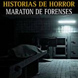 MEGA MARATON DE TERROR DE FORENSES / RELATOS ATERRADORES VIVIDOS EN MORGUES / L.C.E.