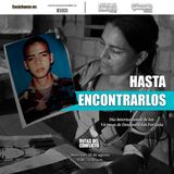 #HastaEncontrarlos: Testimonio de María Hernández
