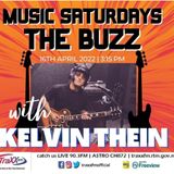 MUSIC SATURDAYS - THE BUZZ : KELVIN THEIN | 16th April 2022 | 3:15 pm