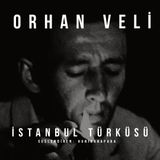 Orhan Veli Kanık- İstanbul Türküsü