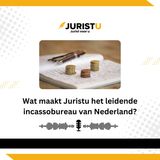 Wat maakt Juristu het leidende incassobureau van Nederland?