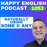1053 - How We Really Use SOME and ANY in English
