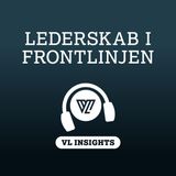S4 - Episode 1: Årstema-kickoff - Lederskab i frontlinjen
