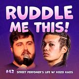 42. Street Performer's Life w/ Kozo Kaos