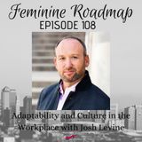FR Ep #108 Adaptability and Culture in the Workplace with Josh Levine