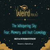 The Whispering Sky: Fear, Memory, and Inuit Cosmology