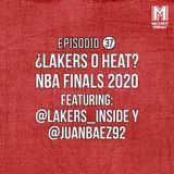 Ep 37- ¿Lakers o Heat? Nba Finals 2020 Ft Juan Báez y Lakers_Inside