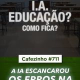 Cafezinho 712 - A IA e a educação