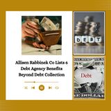 Allisen Rabbinek Co Lists 6 Debt Agency Benefits Beyond Debt Collection